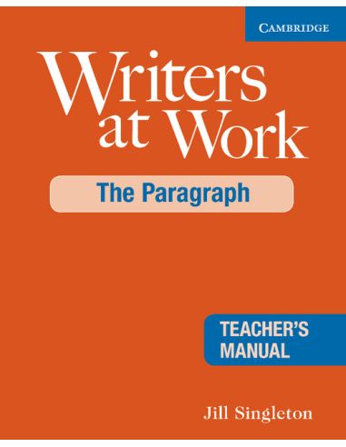 Writers at Work: The Paragraph Teacher's Manual