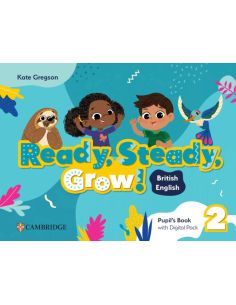Ready, Steady, Grow! Level 2 Pupil`S Book With Digital Pack British English 2