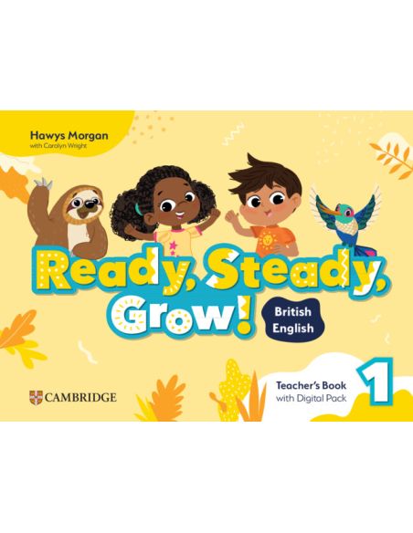 Ready, Steady, Grow! Level 1 Teacher's Book with Digital Pack British English