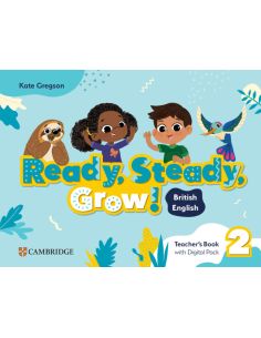 Ready, Steady, Grow! Level 2 Teacher's Book with Digital Pack British English