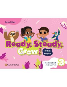 Ready, Steady, Grow! Level 3 Teacher's Book with Digital Pack British English