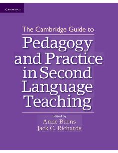 The Cambridge Guide to Pedagogy and Practice in Second Language Teaching