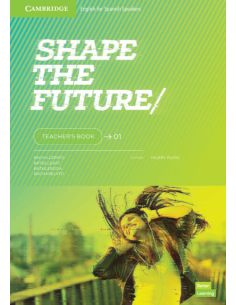 Shape the Future Level 1 Teacher's Book English for Spanish Speakers Updated