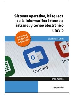 Sistema Operativo, Búsqueda De La Información: Internet/Intranet Y Correo Electrónico. Windows 10, Outlook 2019