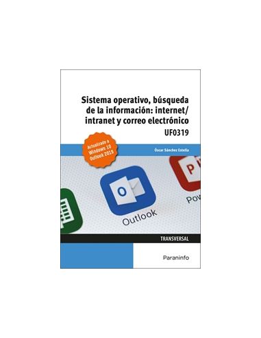 Sistema Operativo, Búsqueda De La Información: Internet/Intranet Y Correo Electrónico. Windows 10, Outlook 2019