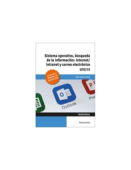 Sistema Operativo, Búsqueda De La Información: Internet/Intranet Y Correo Electrónico. Windows 10, Outlook 2019