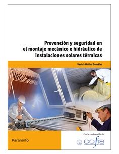 Prevención Y Seguridad En El Montaje Mecánico E Hidráulico De Instalaciones Solares Térmicas