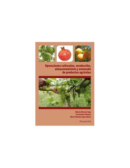 Operaciones Culturales, Recolección, Almacenamiento Y Envasado De Productos Agrícolas