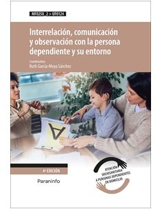 Interrelación, Comunicación Y Observación Con La Persona Dependiente Y Su Entorno