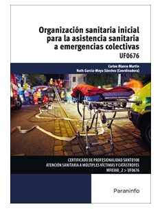 Organización Sanitaria Inicial Para La Asistencia Sanitaria A Emergencias Colectivas