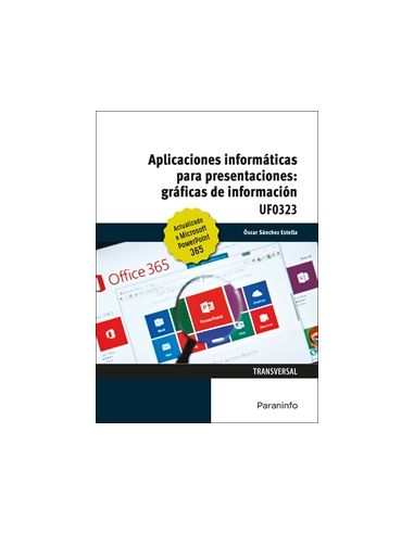 Aplicaciones Informáticas Para Presentaciones Gráficas De Información. Microsoft Power Point 365