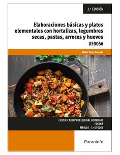 Elaboraciones Básicas Y Platos Elementales Con Hortalizas, Legumbres Secas, Pastas, Arroces Y Huevos