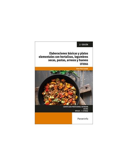 Elaboraciones Básicas Y Platos Elementales Con Hortalizas, Legumbres Secas, Pastas, Arroces Y Huevos