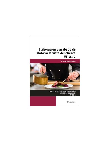 Elaboración Y Acabado De Platos A La Vista Del Cliente