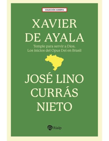 Xavier De Ayala - Temple Para Servir A Dios. Los Inicios Del Opus Dei En Brasil
