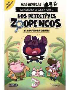 Los Detectives Zoopencos 12 - El Vampiro Sin Dientes - En Letra Mayuscula Para Aprender A Leer (Libros Para Nios A Partir De 5 A