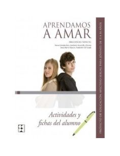 Aprendamos A Amar 11-14 Años - Actividades Y Fichas Del Alumno
