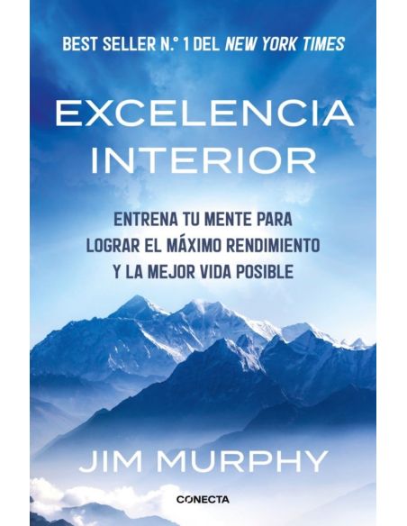 Excelencia Interior - Entrena Tu Mente Para Lograr El Maximo Rendimiento Y Una Mejor Vida