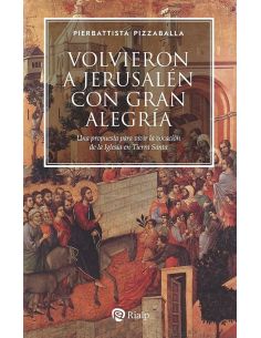 Volvieron a Jerusalén con gran alegría