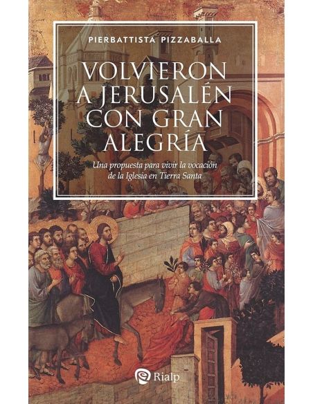 Volvieron a Jerusalén con gran alegría