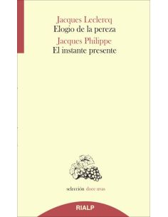 Elogio De La Pereza / El Instante Presente