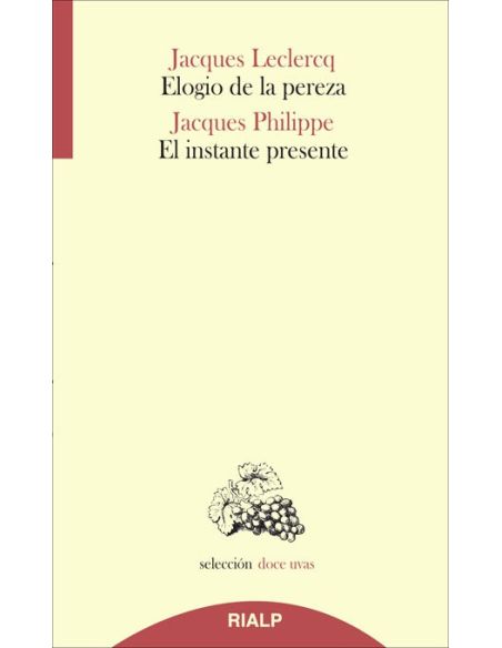 Elogio De La Pereza / El Instante Presente