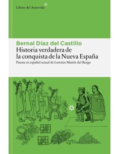 Historia Verdadera De La Conquista De La Nueva España