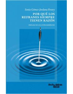 Por Qué Los Refranes Siempre Tienen Razón