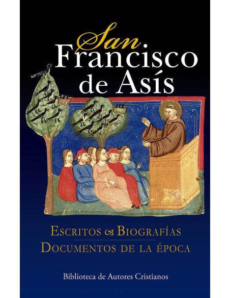 San Francisco De Asis. Escritos Y Biografias