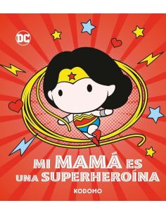 Mi Mamá Es Una Superheroína
