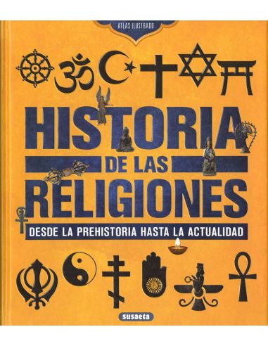 Historia De Las Religiones. Desde La Prehistoria Hasta La Actualidad