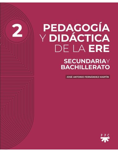Pedagogía y didáctica de la ERE. 2. (Secundaria Y Bachillerato)
