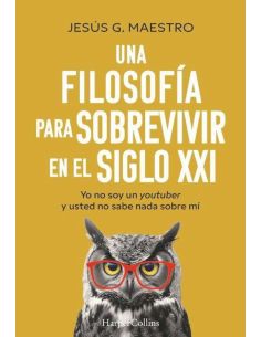 Una Filosofia Para Sobrevivir En El Siglo Xxi