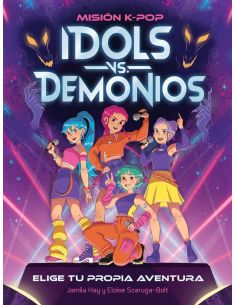 Mision K-Pop - Idols Vs - Demonios - Elige Tu Propia Aventura