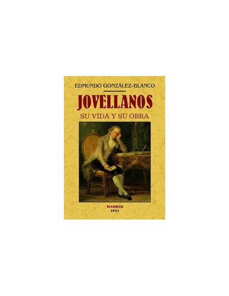 Jovellanos. Su Vida y su Obra