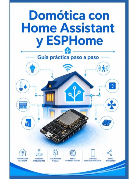 Domótica con Home Assistant y ESPHome: guía práctica paso a paso