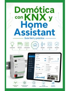 Domótica con KNX y Home Assistant: Guía fácil y práctica