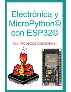 Electrónica y MicroPython© con ESP32©