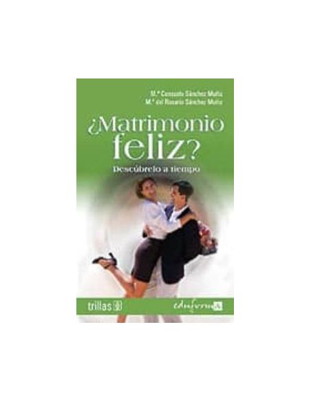 ¿Matrimonio Feliz? Descúbrelo A Tiempo