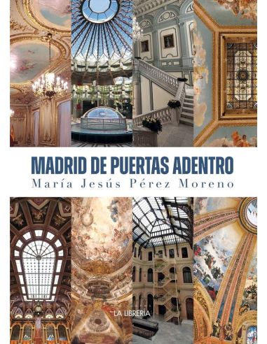 Madrid de Puertas Adentro