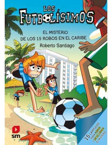 Los Futbolisimos 30 - El Misterio De Los 15 Robos En El Caribe