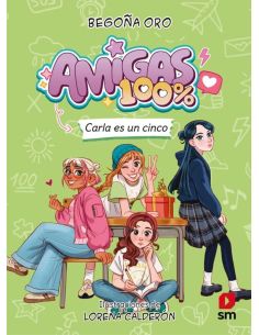 Amigas 100%  (2 - Carla Es Un Cinco)