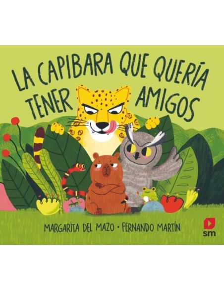 La Capibara Que Queria Tener Amigos
