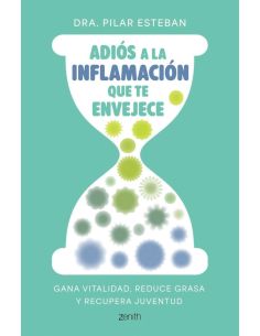 Adios A La Inflamacion Que Te Envejece