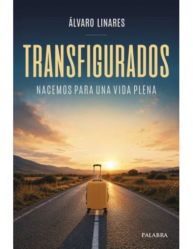 Transfigurados - Nacemos Para Una Vida Plena