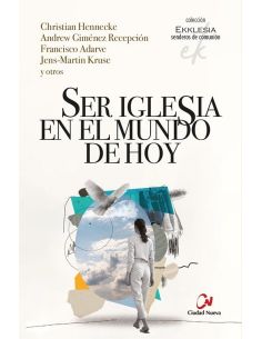 Ser Iglesia en el mundo de hoy