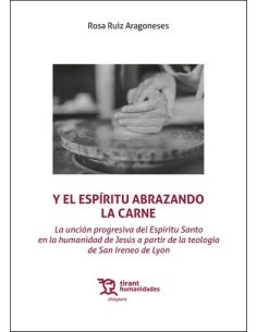 Y El Espiritu Abrazando La Carne