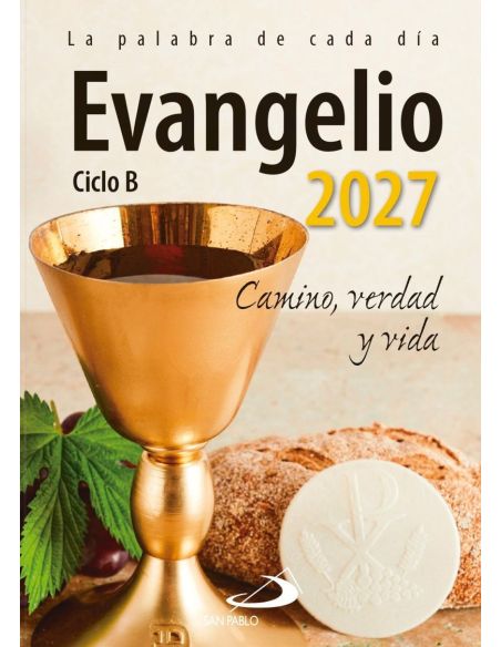 Evangelio 2027 - Ciclo B - Camino, Verdad Y Vida (Tamaño Grande)