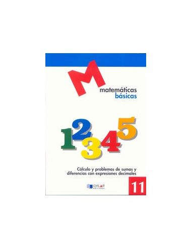 Matematicas Basicas - 11 Calculo Y Problemas De Sumas Y Diferencias Con Expresiones Decimales