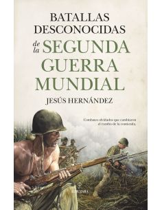 Batallas Desconocidas De La Segunda Guerra Mundial